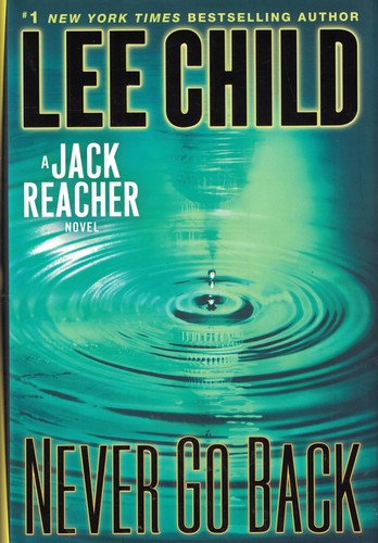 Lee Child: Never go back (2013, Delacorte Press)