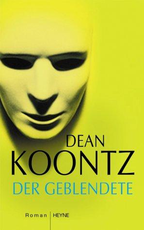 Dean Koontz: Der Geblendete. (Hardcover, Heyne)