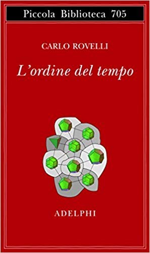 Carlo Rovelli: ordine del tempo. L' (2017, Adelphi)