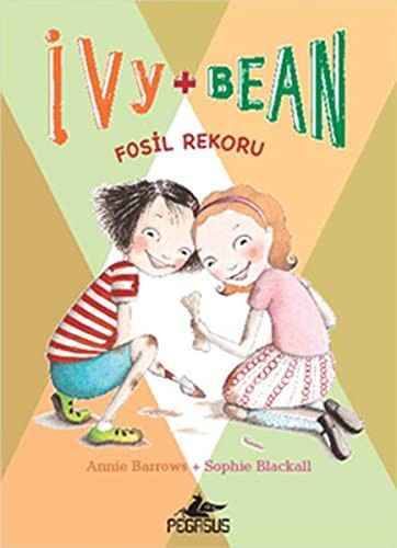 Annie Barrows: Ivy & Bean 3 - Fosil Rekoru (Paperback, Pegasus Yayinlari)