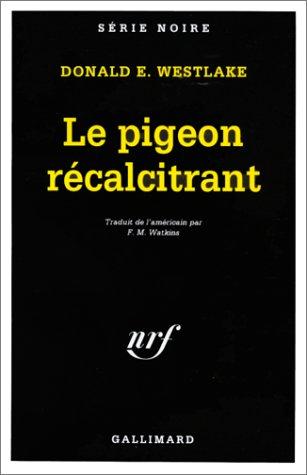 Donald E. Westlake: Le pigeon récalcitrant (Paperback, French language, Gallimard)