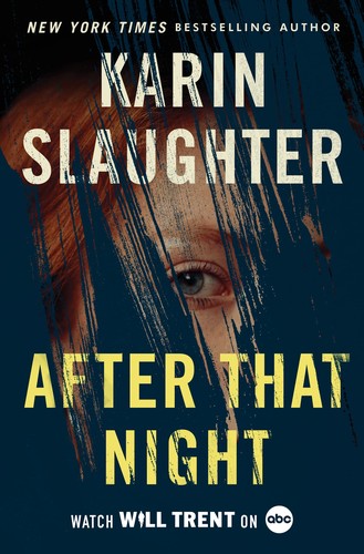 Karin Slaughter: After That Night (2023, HarperCollins Publishers, William Morrow)