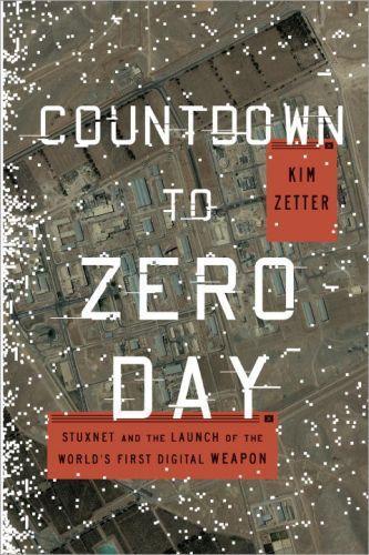 Countdown to Zero Day : Stuxnet and the launch of the world's first digital weapon