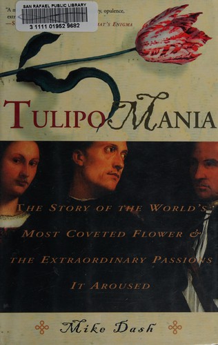 Mike Dash: Tulipomania (1999, Crown Publishers)