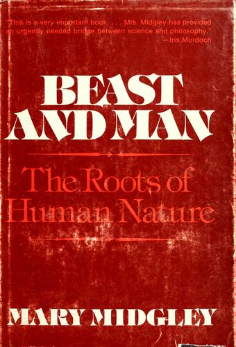 Mary Midgley: Beast and man (1978, Cornell University Press)