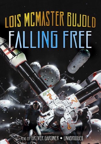 Lois McMaster Bujold, Grover Gardner narrator: Falling Free (AudiobookFormat, Blackstone Audio, Inc., Blackstone Audiobooks)