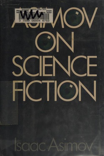Isaac Asimov: Asimov on science fiction (1981, Doubleday)