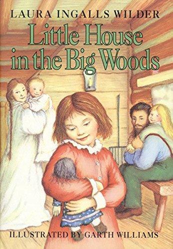 Laura Ingalls Wilder: Little house in the big woods (1953, HarperCollins)