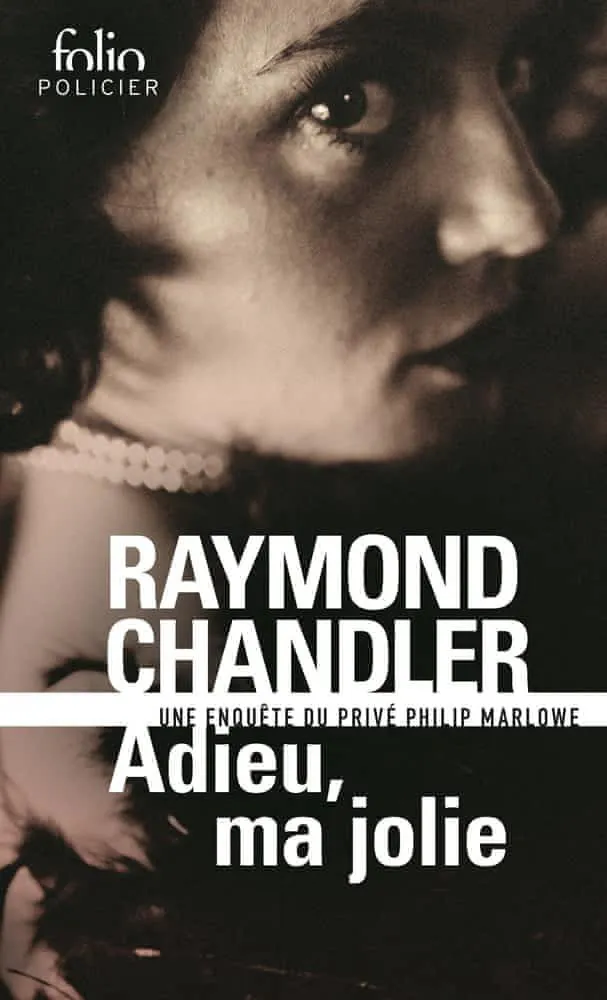 Raymond Chandler, Raymond Chandler: Adieu, ma jolie (French language, 2000, Éditions Gallimard)