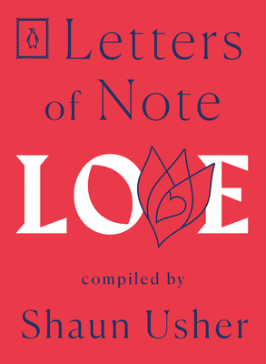 Shaun Usher: Letters of Note (2020, Penguin Publishing Group)