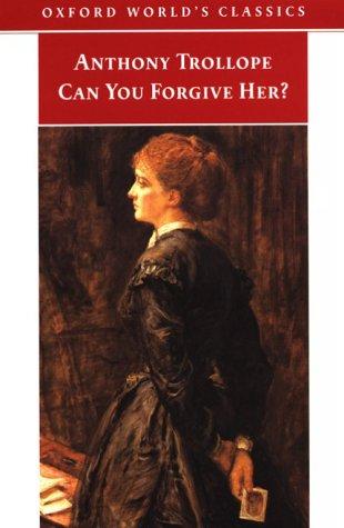 Anthony Trollope, Norman St. John-Stevas: Can You Forgive Her? (Oxford World's Classics) (1999, Oxford University Press, USA)