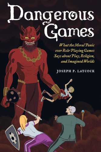 Joseph P. Laycock: Dangerous Games (Paperback, University of California Press)