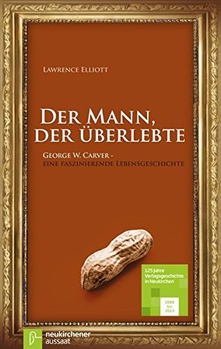 Lawrence Elliott: Der Mann, der überlebte (Hardcover, Aussaat Verlag)