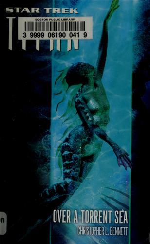 Christopher L. Bennett: Over a Torrent Sea (Paperback, 2009, Pocket Books)