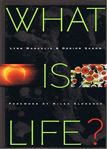 Lynn Margulis, Dorion Sagan, Niles Eldredge: What Is Life? (Hardcover, Simon & Schuster)