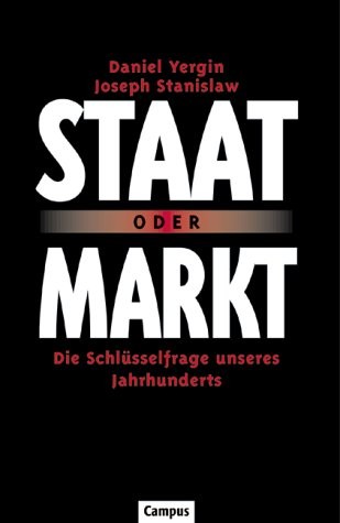 Daniel Yergin: Staat oder Markt (Hardcover, German language, 1999, Campus-Verlag)
