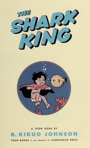 R. Kikuo Johnson: The Shark King (2012, TOON Books)