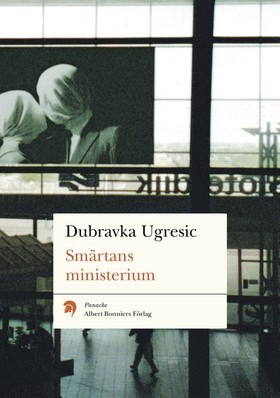 Dubravka Ugrešić, Dubravka Ugrešić (duplicate): Smärtans ministerium (Paperback, Swedish language, 2005, Albert Bonniers Förlag)