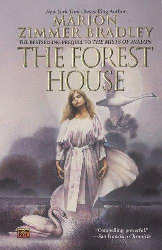 Marion Zimmer Bradley: The Forest House (Roc)