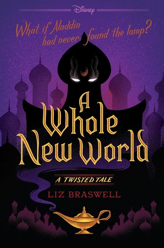 Liz Braswell: A whole new world (2015, Disney-Hyperion, Disney Press)