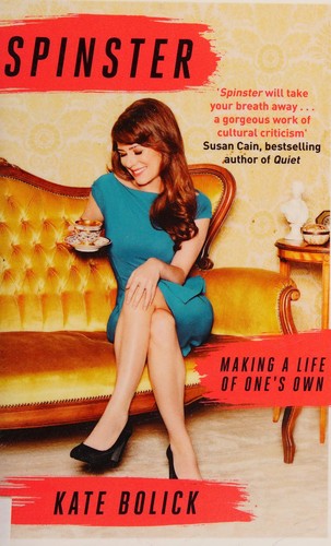 Kate Bolick: Spinster (2016, Little, Brown Book Group Limited)