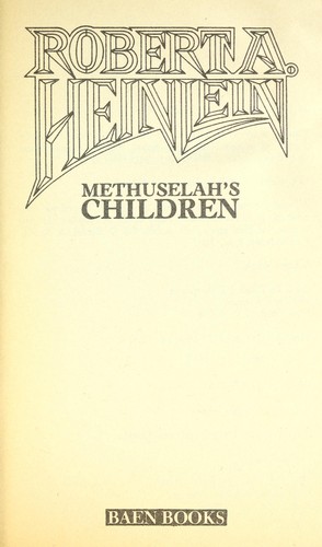 Robert A. Heinlein: Methuselah's Children (Paperback, 1986, Baen Books)