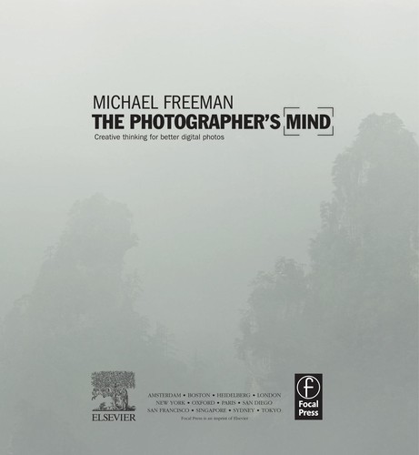 Michael Freeman: The photographer's mind (2011, Focal Press/Elsevier, Focal Press)