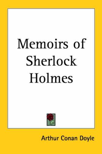 Arthur Conan Doyle: Memoirs of Sherlock Holmes (Paperback, 2005, Kessinger Publishing, LLC)