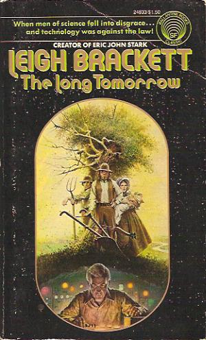 Leigh Brackett: The Long Tomorrow (Paperback, 1975, Ballantine Books)