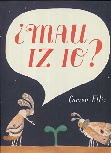 Carson Ellis: ¿Mau iz io? (Hardcover, Barbara Fiore Editora)