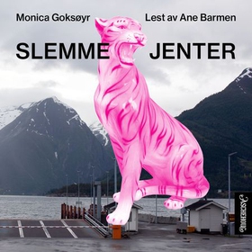 Monica Goksøyr, Ane Barmen (Narrator): Slemme jenter (AudiobookFormat, Norsk language, 2023, Aschehoug)