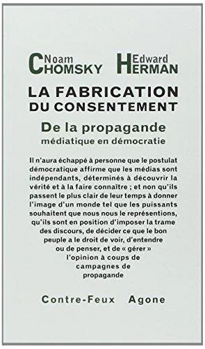 Noam Chomsky, Edward S. Herman: La fabrication du consentement : de la propagande médiatique en démocratie (French language, 2008, Agone)