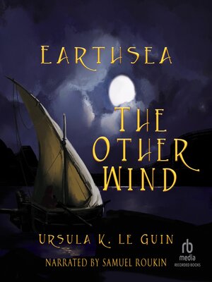 Samuel Roukin (Narrator), Ursula K. Le Guin: The Other Wind (AudiobookFormat, 2014, Recorded Books, Inc.)