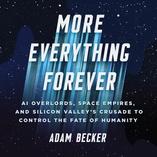 Adam Becker: More everything forever (AudiobookFormat, 2025, Hachette Audio)
