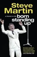 Steve Martin: Born Standing Up (2008, Simon & Schuster)
