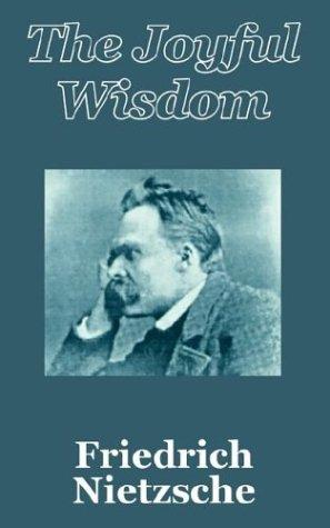 Friedrich Nietzsche: The Joyful Wisdom (Paperback, University Press of the Pacific)