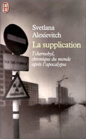 Svetlana Aleksiévitch: La supplication : Tchernobyl, chroniques du monde après l'apocalypse (French language, 1999, J'ai Lu)