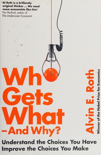 Alvin E. Roth: Who Gets What - and Why (2016, HarperCollins Publishers Limited)