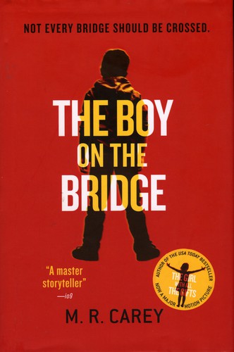 M. R. Carey: The boy on the bridge (2017)