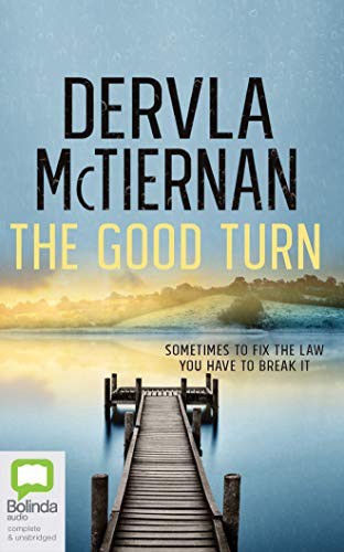 Dervla McTiernan, Aoife McMahon: The Good Turn (AudiobookFormat, 2020, Bolinda Audio)