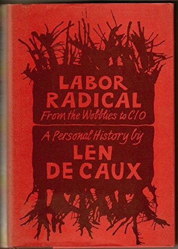 Len De Caux: Labor radical (1970, Beacon Press)