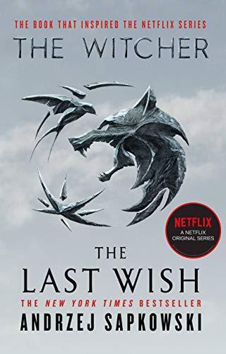 Andrzej Sapkowski: The Last Wish (The Witcher, #0.5) (2008)