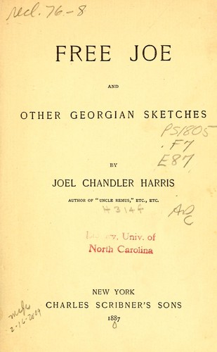 Joel Chandler Harris: Free Joe (1887, C. Scribner's Sons)