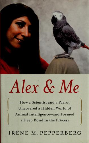 Irene M. Pepperberg: Alex & me (2008, Collins)