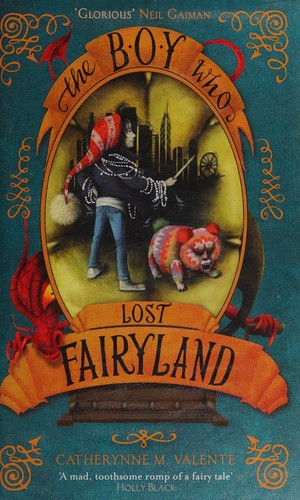 Catherynne M. Valente (duplicate): The Boy Who Lost Fairyland (2015, Little, Brown Book Group Limited)