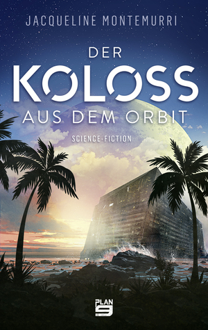 Jacqueline Montemurri: Der Koloss aus dem Orbit (EBook, German language, Plan9)