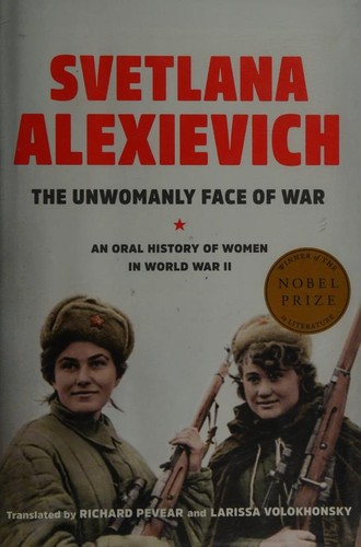 Svetlana Aleksiévitch: The unwomanly face of war (Hardcover, 2017, Random House)