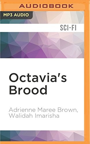 Walidah Imarisha, Je Nie Fleming: Octavia's Brood (AudiobookFormat, Audible Studios on Brilliance Audio)