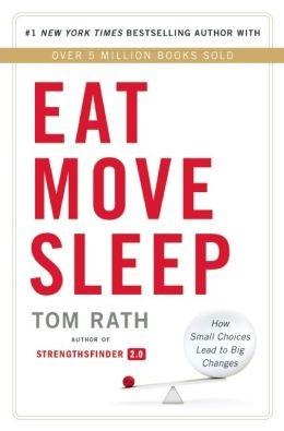 Tom Rath: EAT MOVE SLEEP (Hardcover, 2013, Missionday)