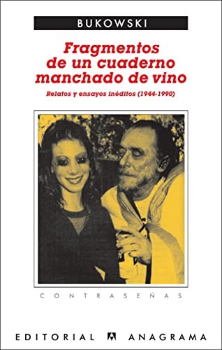 Charles Bukowski, Eduardo Iriarte Goñi, David Stephen Calonne: Fragmentos de un cuaderno manchado de vino (Paperback, Anagrama, Editorial Anagrama)